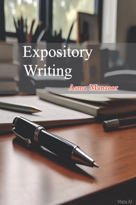 Expository Writing ( Asma Manzoor )